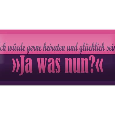 Blechschild Spruch 27x10cm würde gerne heiraten Dekoration