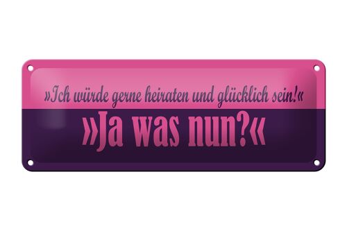 Blechschild Spruch 27x10cm würde gerne heiraten Dekoration