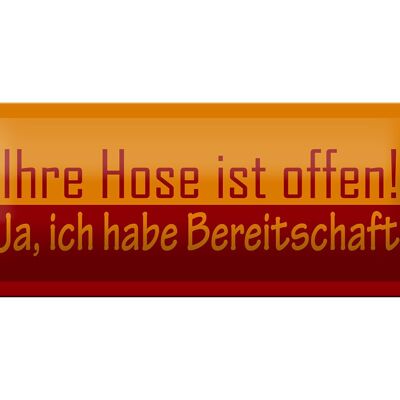 Blechschild Spruch 27x10cm Ihre Hose ist offen Dekoration