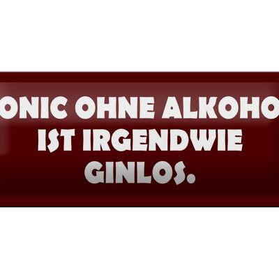 Blechschild Spruch 27x10cm Tonic ohne Ginlos Dekoration