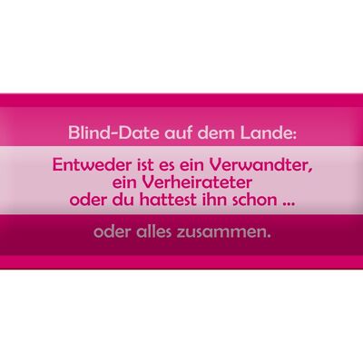 Blechschild Spruch 27x10cm Blind Date auf dem Lande Dekoration