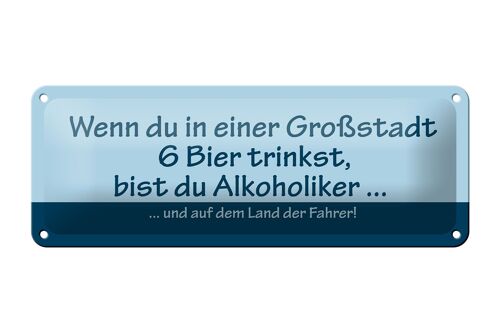 Blechschild Spruch 27x10cm Wenn du in Großstadt 6 Bier trinkst