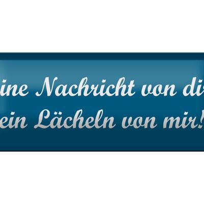 Blechschild Spruch 27x10cm Nachricht von dir ein lächeln von mir