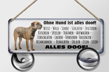 Plaque en tôle disant 27x10cm Sans chien, tout est décoration stupide 2