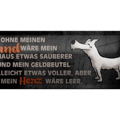 Blechschild Spruch 27x10cm ohne meinen Hund wäre Dekoration