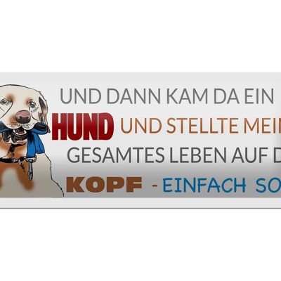 Blechschild Spruch 27x10cm Und dann kam ein Hund und Leben Dekoration