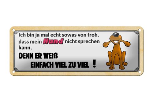 Blechschild Spruch 27x10cm mein Hund weiß viel zu viel Dekoration