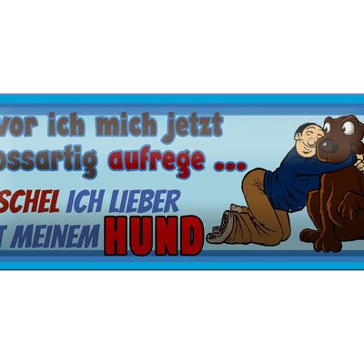 Blechschild Spruch 27x10cm Ich kuschel lieber mit meinem Hund