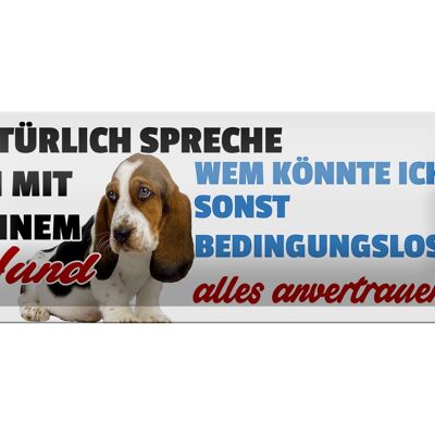 Blechschild Spruch 27x10cm natürlich spreche ich mit meinem Hund