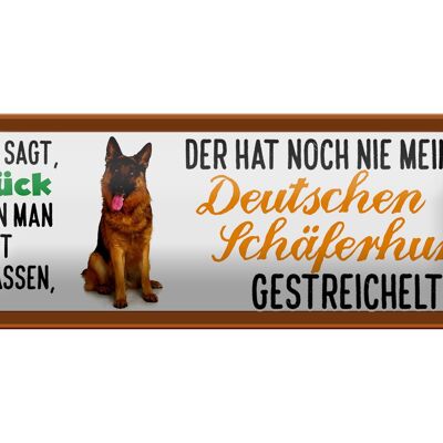 Blechschild Spruch 27x10cm Deutschen Schäferhund gestreichelt