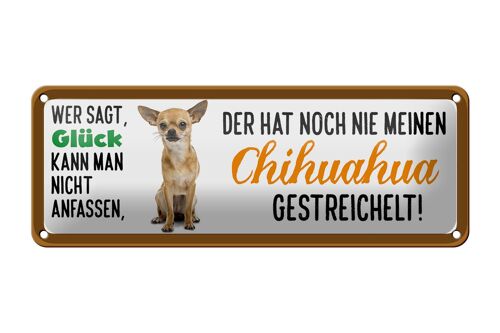 Blechschild Spruch 27x10cm Chihuahua Hund gestreichelt Dekoration