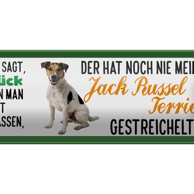 Blechschild Spruch 27x10cm Jack Russel Terrier gestreichelt Glück Dekoration