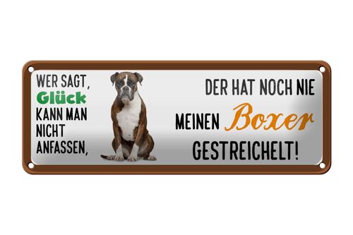 Blechschild Spruch 27x10cm Boxer Hund gestreichelt Glück Dekoration