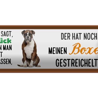 Cartel de chapa con texto "Perro boxer acariciado felicidad" 27x10cm