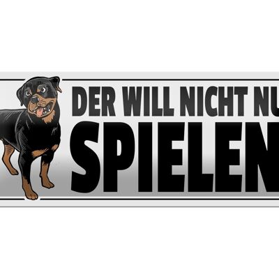 Blechschild Spruch 27x10cm Hund will nicht nur spielen Dekoration