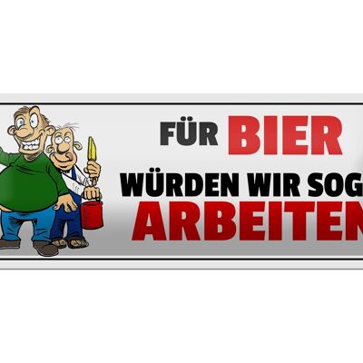 Blechschild Spruch 27x10cm Für Bier würden wir sogar arbeiten