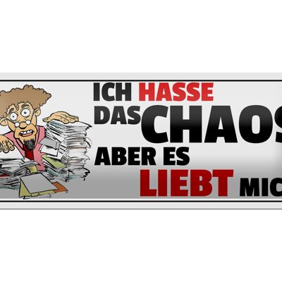 Blechschild Spruch 27x10cm Ich hasse das Chaos Dekoration