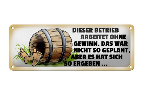 Blechschild Spruch 27x10cm Dieser Betrieb arbeitet ohne Gewinn