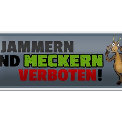 Blechschild Spruch 27x10cm Jammern und meckern verboten Dekoration