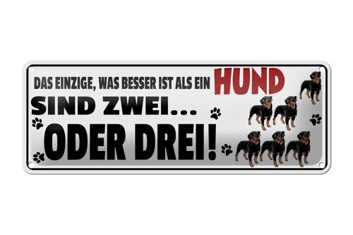 Blechschild Spruch 27x10cm besser ist als 1 Hund 2 oder 3 Dekoration