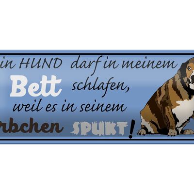 Blechschild Spruch 27x10cm mein Hund darf im Bett schlafen Dekoration