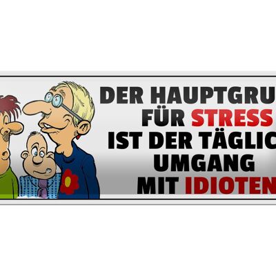 Blechschild Spruch 27x10cm Täglicher Umgang mit Idioten Dekoration