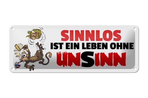 Blechschild Spruch 27x10cm Sinnlos ist ein Leben ohne Unsinn