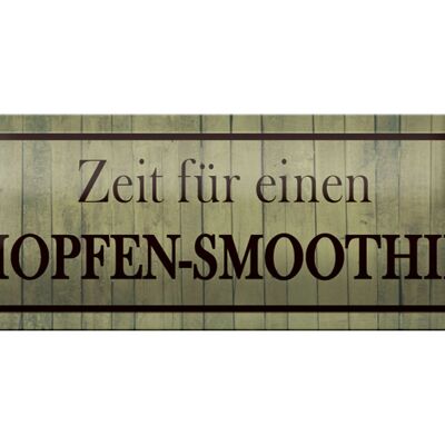 Blechschild Spruch 27x10cm Zeit für Hopfen-Smoothie Dekoration