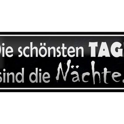 Blechschild Spruch 27x10cm die schönsten Tage sind Nächte Dekoration