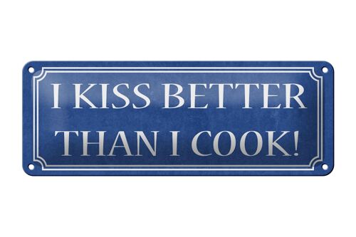 Blechschild Spruch 27x10cm i kiss better than i cook Dekoration