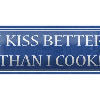 Blechschild Spruch 27x10cm i kiss better than i cook Dekoration