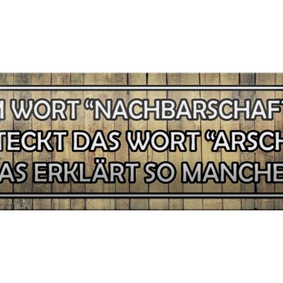 Blechschild Spruch 27x10cm im Wort Nachbarschaft Arsch Dekoration
