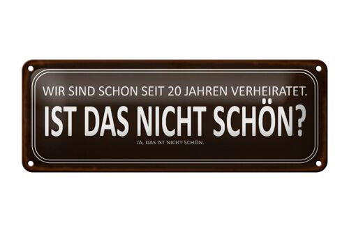 Blechschild Spruch 27x10cm wir seit 20 Jahren verheiratet Dekoration