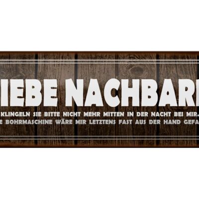 Blechschild Spruch 27x10cm liebe Nachbarn klingeln Sie Dekoration