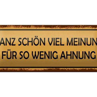 Blechschild Spruch 27x10cm ganz schön viel Meinung für so Dekoration