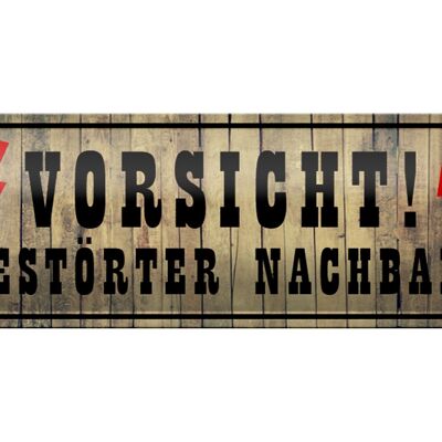 Blechschild Hinweis 27x10cm Vorsicht gestörter Nachbar Dekoration