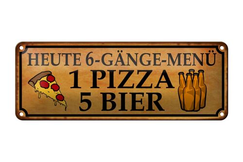 Blechschild Spruch 27x10cm 6 Gänge Menü 1 Pizza 5 Bier Dekoration