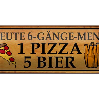 Blechschild Spruch 27x10cm 6 Gänge Menü 1 Pizza 5 Bier Dekoration