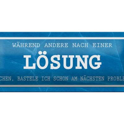 Blechschild Spruch 27x10cm während andere Lösung suchen Dekoration