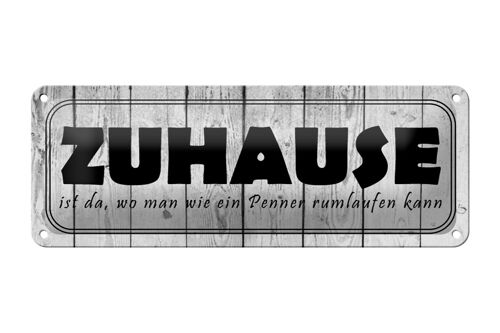 Blechschild Spruch 27x10cm Zuhause da wo wie ein Penner Dekoration