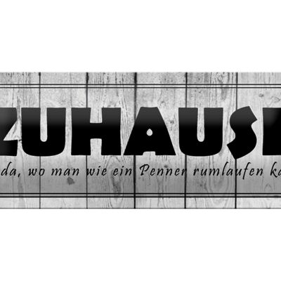 Blechschild Spruch 27x10cm Zuhause da wo wie ein Penner Dekoration