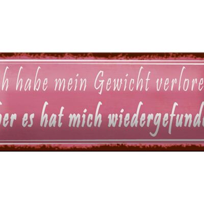 Blechschild Spruch 27x10cm Gewicht hat mich wiedergefunden Dekoration