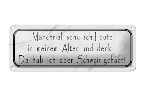 Blechschild Spruch 27x10cm sehe ich Leute in meinem Alter Dekoration