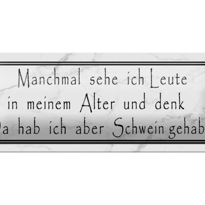 Blechschild Spruch 27x10cm sehe ich Leute in meinem Alter Dekoration