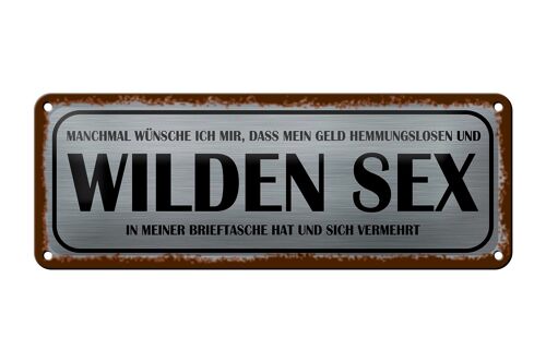 Blechschild Spruch 27x10cm wünsche ich mir Geld wilden Sex Dekoration