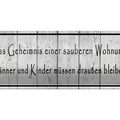 Blechschild Spruch 27x10cm Geheimnis einer sauberen Wohnung Dekoration