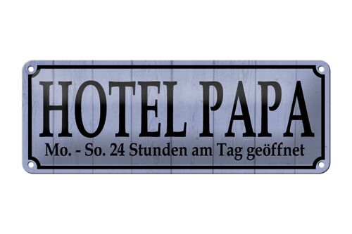 Blechschild Spruch 27x10cm Hotel Papa 24 Stunden am Tag Dekoration