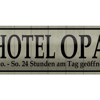 Blechschild Spruch 27x10cm Hotel Opa 24 Stunden am Tag Dekoration