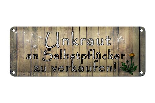 Blechschild Spruch 27x10cm Unkraut an Selbstpflücker Dekoration