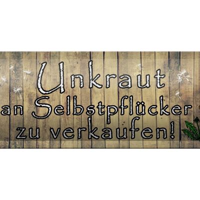 Blechschild Spruch 27x10cm Unkraut an Selbstpflücker Dekoration